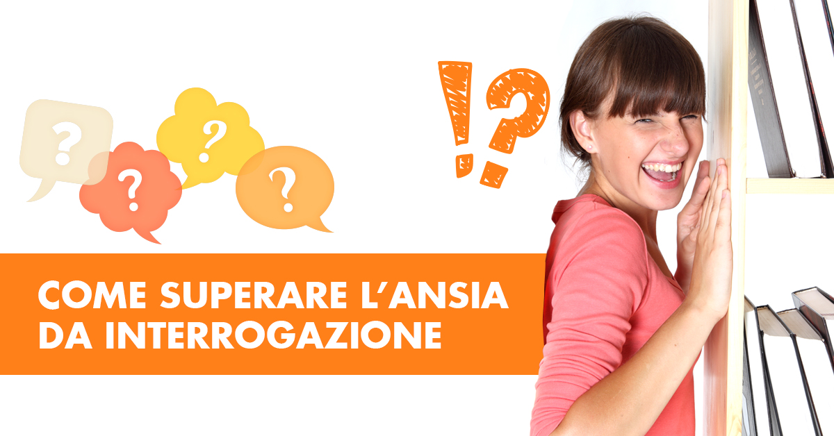 Come superare l'ansia da interrogazione